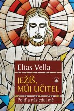 Ježíš, můj Učitel - Jindra Hubková,Elias Vella