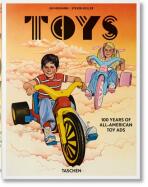 Jim Heimann. Steven Heller. Toys. 100 Years of All-American Toy Ads - Steven Heller,Jim Heimann