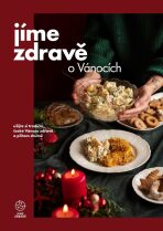 Jíme zdravě o Vánocích – užijte si tradiční české Vánoce zdravě a přitom chutně - 