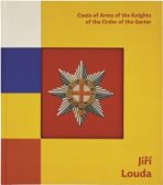 Jiří Louda: Coats of Arms of the Knights of the Order of the Garter / Erby rytířů Podvazkového řádu - Karel Müller, ...