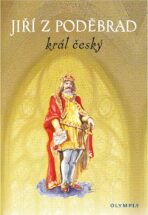 Jiří z Poděbrad, král český - Václav Liška