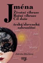 Jména - Životní vibrace, roční vibrace, cíl duše - Zdenka Blechová