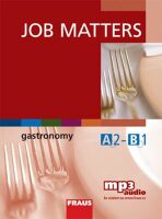 Job Matters Gastronomy - Martina Hovorková,Deane Neil