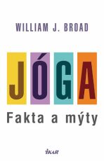 Jóga Fakta a mýty - Broad William J.