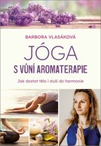 Jóga s vůní aromaterapie - Barbora Vlasáková