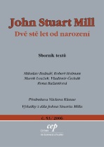 John Stuart Mill: Dvě stě let od narození - Robert Holman, Marek Loužek, ...