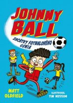 Johnny Ball Začátky fotbalového génia - Matt Oldfield,Tim Wesson
