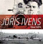 Joris Ivens – Filmař světa - André Stufkens