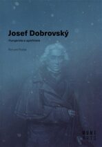 Josef Dobrovský - Hungarista a ugrofinista - Richard Pražák, ...