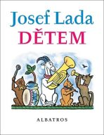 Josef Lada Dětem - Josef Lada, Jaroslav Seifert, ...