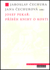 JOSEF PEKAŘ:PŘÍBĚH KNIHY O KOSTI - Josef Pekař