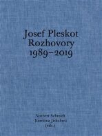 Josef Pleskot. Rozhovory 1989-2019 - Karolína Jirkalová, ...