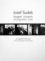 Josef Sudek - fotograf výtvarník - Josef Moucha, Koutský Karel, ...