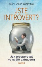 Jste introvert? - Jak prosperovat ve světě extravertů - Laneyová Marti Olsen