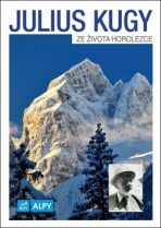 Ze života horolezce - Julius Kugy