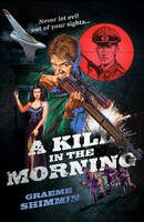 Kill in the Morning - Graeme Shimmin