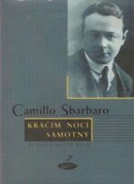 Kráčím nocí samotný - Camillo Sbarbaro