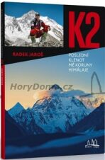 K2 - poslední klenot mé koruny Himálaje - Radek Jaroš