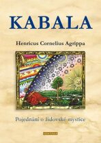 Kabala - Pojednání o židovské mystice - Henricus Cornelius Agrippa
