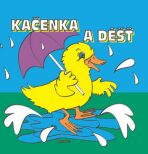 Kačenka a déšť - kniha do vany - Alena Pospíšilová