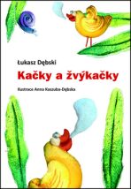 Kačky a žvýkačky - Lukasz Debski, ...