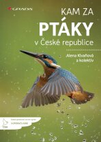 Kam za ptáky v České republice - kolektiv a,Alena Klvaňová