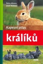 Kapesní atlas králíků - Josef Wolters,Petra Ahrensová