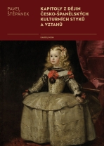 Kapitoly z dějin česko-španělských kulturních styků a vztahů - Pavel Štěpánek