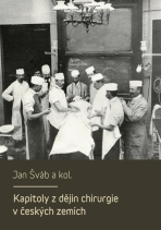 Kapitoly z dějin chirurgie v českých zemích - Jan Šváb