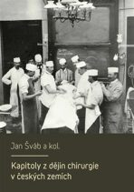 Kapitoly z dějin chirurgie v českých zemích - Jan Šváb