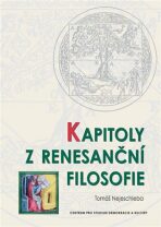 Kapitoly z renesanční filosofie - Tomáš Nejeschleba