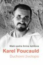 Karel Foucauld - Malá sestra Annie Ježíšova