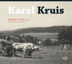 Karel Kruis, fotografie z let 1882-1917 - Miroslav Kotěšovec