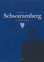 Karel VI. Schwarzenberg: Torzo díla - Karel Schwarzenberg