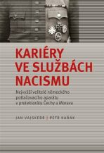 Kariéry ve službách nacismu - Petr Kaňák,Jan Vajskebr