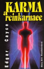 Edgar Cayce:Karma a reinkarnace - Mary Ann Woodwardová, ...