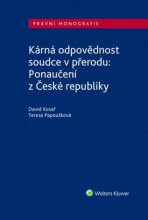 Kárná odpovědnost soudce v přerodu: Ponaučení z České republiky - David Kosař, ...