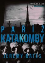 Paříž Katakomby - Jeremy Bates