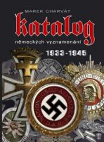 Katalog německých vyznamenání 1933 - 1945 - Charvát Marek