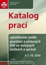 Katalog prací – uplatňování podle povolání a platových tříd ve veřejných službách a správě od 1. 10. 2010 - František Alinče, ...