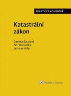 Katastrální zákon - Praktický komentář (zákon č. 256/2013 Sb.) - Daniela Šustrová, ...