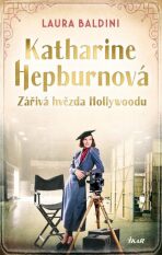 Katharine Hepburnová – Zářivá hvězda - Laura Baldiniová