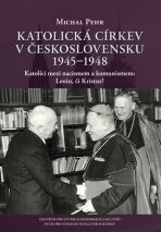 Katolická církev v Československu 1945-1948 - Michal Pehr
