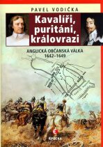 Kavalíři, puritáni, královrazi - Pavel Vodička