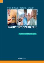 Kazuistiky z pediatrie - Květa Bláhová,Filip Fencl