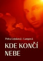 Kde končí nebe - Petra Lejsková-Langová