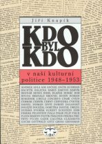 Kdo byl kdo v naší kulturní politice 1948-1953 - Jiří Knapík