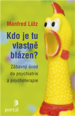 Kdo je tu vlastně blázen? - Manfred Lütz