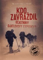 Kdo zavraždil účastníky Djatlovovy expedice? - Martin Lavay