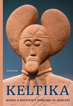 Keltika - Kniha o Keltech z pohledu 21. století - Jan Novák
